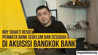 ROY SHAKTI REVIEW PERMATA BANK SEBELUM DAN SESUDAH DI AKUISISI BANGKOK BANK I #ROYSHAKTISHARING