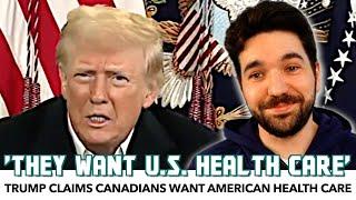 Trump: 'Canadians Want American Health Care'