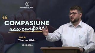 Tiberius Ofrim | Compasiune sau confort | 13-10-2024 | Biserica Sfânta Treime Oradea