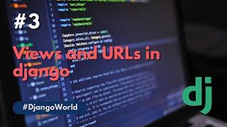 Views and urls in django | Django | Python