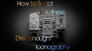 How to sculpt Dark angels dreadnought iconography