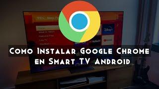 Como instalar Google Chrome en Android TV / TV Box, Google TV / Amazon TV