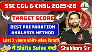 SSC CGL 2025 & CHSL 2025 Target score shift-wise & category-wise Best way analyse your preparation