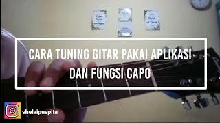 Belajar Tuning Gitar & Fungsi Capo