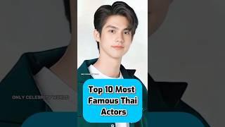 Top 10 Most Famous Thai Actors #thaiactors #thaidrama #actor #shorts