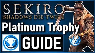 Sekiro: Shadows Die Twice Platinum Trophy Guide Step by Step  (Recommended Playing)