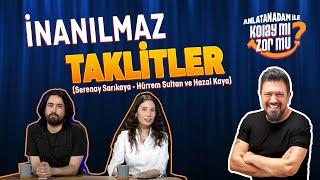 Seyirciler İnanamadı! (Serenay Sarıkaya ve Hazal Kaya Taklidi) | Anlatanadam ile Kolay Mı Zor Mu?