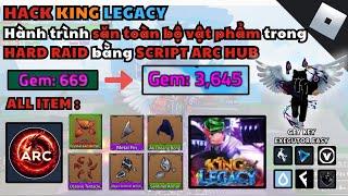 HACK KING LEGACY -FARM GEM EASY AND GET ALL items in the HARD RAID using THE SCRIPT ARC HUB -RUM HUB