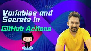 GitHub Actions Tutorial: Using Variables ,Secrets and Inputs in GitHub Actions for Secure Automation