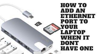 HOW TO ADD AN ETHERNET PORT TO YOUR LAPTOP WHEN IT DONT HAVE ONE