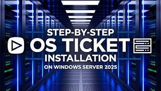 How to Install  OS Ticket on Windows Server 2025 | Step-by-Step Guide