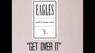 EAGLES - "Get Over It" HQ