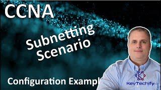 Subnetting Scenario Configuration Example - IPv4 Addressing- Lab 11.7.5 - CCNA - KevTechify | vid 17