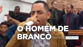 Mateus Pereira  - O Homem de Branco