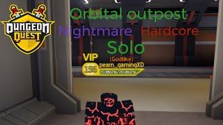 Roblox dungeon quest orbital outpost NIGHTMARE HARDCORE SOLO