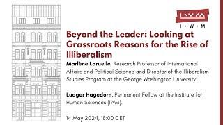 MARLENE LARUELLE: Beyond the Leader: Looking at Grassroots Reasons for the Rise of Illiberalism
