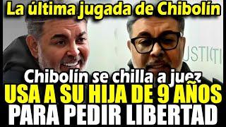 Chibolín le chilla a Juez y ruega x su hija para q lo deje libre: la última jugada para no ir preso