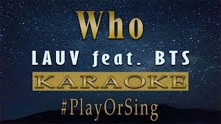 Who - Lauv feat BTS (KARAOKE VERSION)