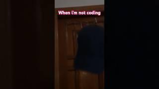 When I’m not coding #trending #viral #coding