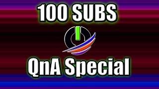 100 SUB QnA SPECIAL!