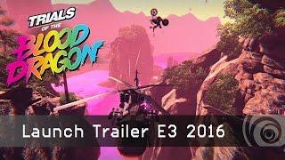 TRIALS of the BLOOD DRAGON – Launch Trailer - E3 2016  [AUT]