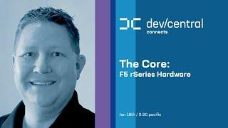 The Core: F5 rSeries Hardware