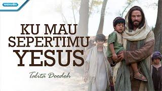 Ku Mau SepertiMu Yesus - Talita Doodoh (Official lyric video)