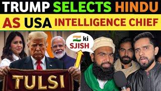 HINDU GIRL TULSI GABBARD BECOMES AMERICAN INTELLIGENCE CHIEF, PAKISTANI PUBLIC REACTION ON INDIA