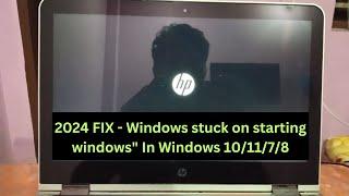 [Updated 2024 ] Fix "Windows stuck on starting windows" In Windows 10/11/7/8