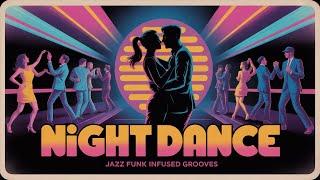  Night Dance: Jazz Funk Grooves to Ignite Your Spirit!