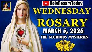 HOLY ROSARY TODAY  WEDNESDAY, MARCH 5, 2025  GLORIOUS MYSTERIES - THE HOLY ROSARY FOR TODAY