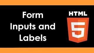 HTML5: Labels and Input Fields in Forms Part 33