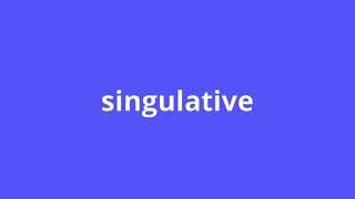 what is the meaning of singulative