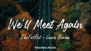 TheFatRat & Laura Brehm - We'll Meet Again (Lyrics)