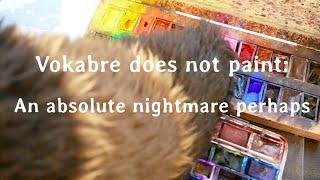 Vokabre does not paint: An absolute nightmare perhaps