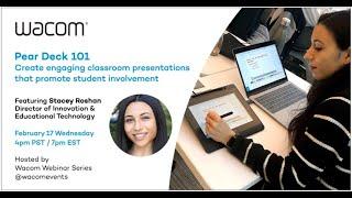 Wacom Education Series -- Pear Deck 101 with Stacey Roshan