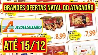 OFERTAS DE NATAL DO ATACADÃO VÁLIDAS DE 09 A 15/12/24 - FOLHETO DE PROMOÇÕES ATACADÃO MG