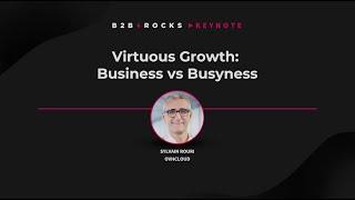 B2B Rocks : Virtuous Growth Business vs Busyness