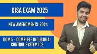 CISA EXAM 2025- NEW AMENDMENTS DOMAIN 5 COMPLETE INDUSTRIAL CONTROL SYSTEMS