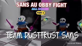 Defeating All Bosses in Sans AU Obby Fight Part 3!!!