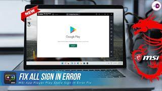 MSI App Player Google Play Store Sign in Problem Fix