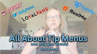 Why You Need A Tip Menu On Your Onlyfans, Fansly, Slushy, LoyalFans etc...