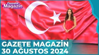 Gazete Magazin | 30 Ağustos 2024 @GazeteMagazin