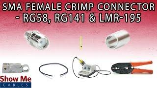 SMA Female Crimp Connector For RG58, RG141 & LMR-195 - Perfect For DIY Installs!