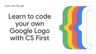 Learn to code your own Google Logo with CS First