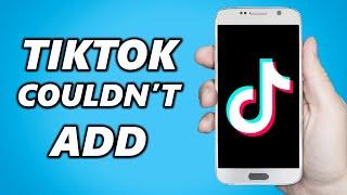 How to Fix the TikTok 'Couldn't Add' Problem When Connecting YouTube/Instagram