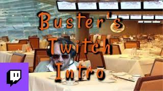 Buster's Twitch Intro