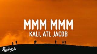 Kali - MMM MMM (Lyrics) ft. ATL Jacob | he want my number had to hit him with the mmm