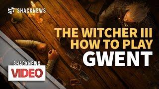 The Witcher 3: How to Play Gwent