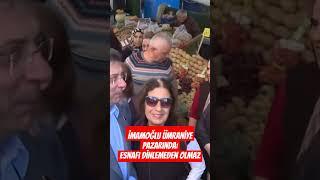 İBB başkanı Ekrem İmamoğlu Ümraniye semt pazarında: Esnafı dinlemeden olmaz